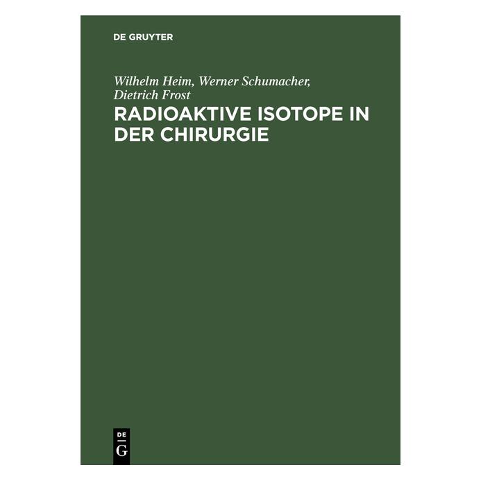 De Gruyter Heim:Radioaktive Isotope in der Chirurg (67769363)