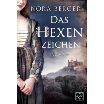 Das Hexenzeichen, Taschenbuch von Nora Berger, Tinte & Feder, 978-1-5420-4735-7