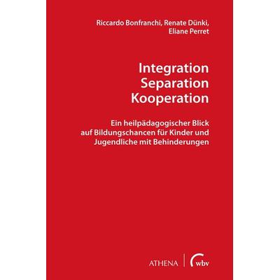 Integration – Separation – Kooperation, Taschenbuch von Riccardo Bonfranchi,Renate Dünki,Eliane Perret, Wbv Media, 978-3-7639-7159-6
