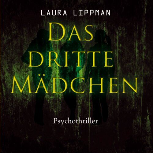 Laura Lippman - Das dritte Mädchen (ungekürzte Lesung) - Preis vom 30.09.2026 22:30:23 h