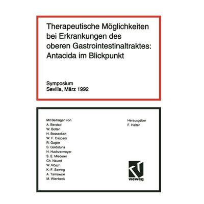 Therapeutische Möglichkeiten bei Erkrankungen des oberen Gastrointestinaltraktes: Antacida im Blickpunkt, Taschenbuch von , Vieweg & Teubner,
