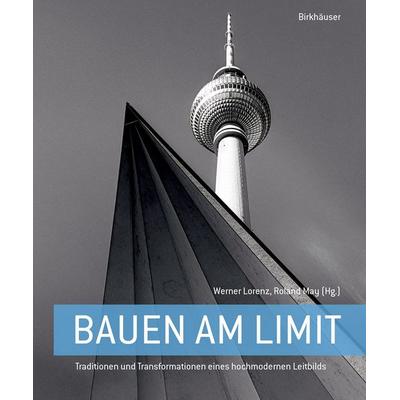 Bauen am Limit, Gebundene Ausgabe von , Birkhäuser, 978-3-0356-2860-9