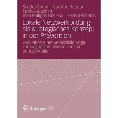 Lokale Netzwerkbildung als strategisches Konzept in der Prävention, Taschenbuch von Sandra Grimm,Caroline Residori,Patrice Joachim,Jean Philippe