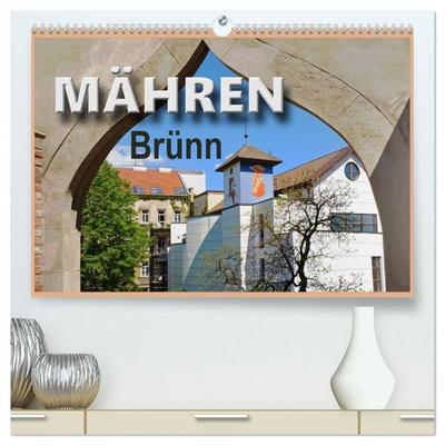Mähren - Brünn (hochwertiger Premium Wandkalender 2026 DIN A2 quer), Kunstdruck in Hochglanz