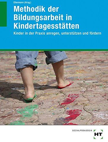 Anja Mock-Eibeck - Methodik der Bildungsarbeit in Kindertagesstätten: Kinder in der Praxis anregen, unterstützen und fördern - Preis vom 17.10.2026 19:25:27 h