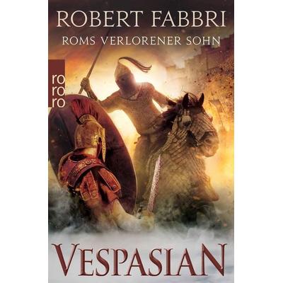 Vespasian: Roms verlorener Sohn, Taschenbuch von Robert Fabbri, Rowohlt Taschenbuch, 978-3-499-27645-3