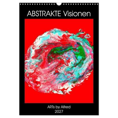 Abstrakte Visionen (Wandkalender 2027 DIN A3 hoch), CALVENDO Monatskalender