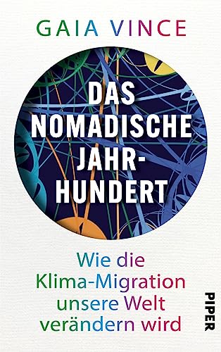 Gaia Vince - Das nomadische Jahrhundert: Wie die Klima-Migration unsere Welt verändern wird - Preis vom 09.10.2026 07:28:09 h