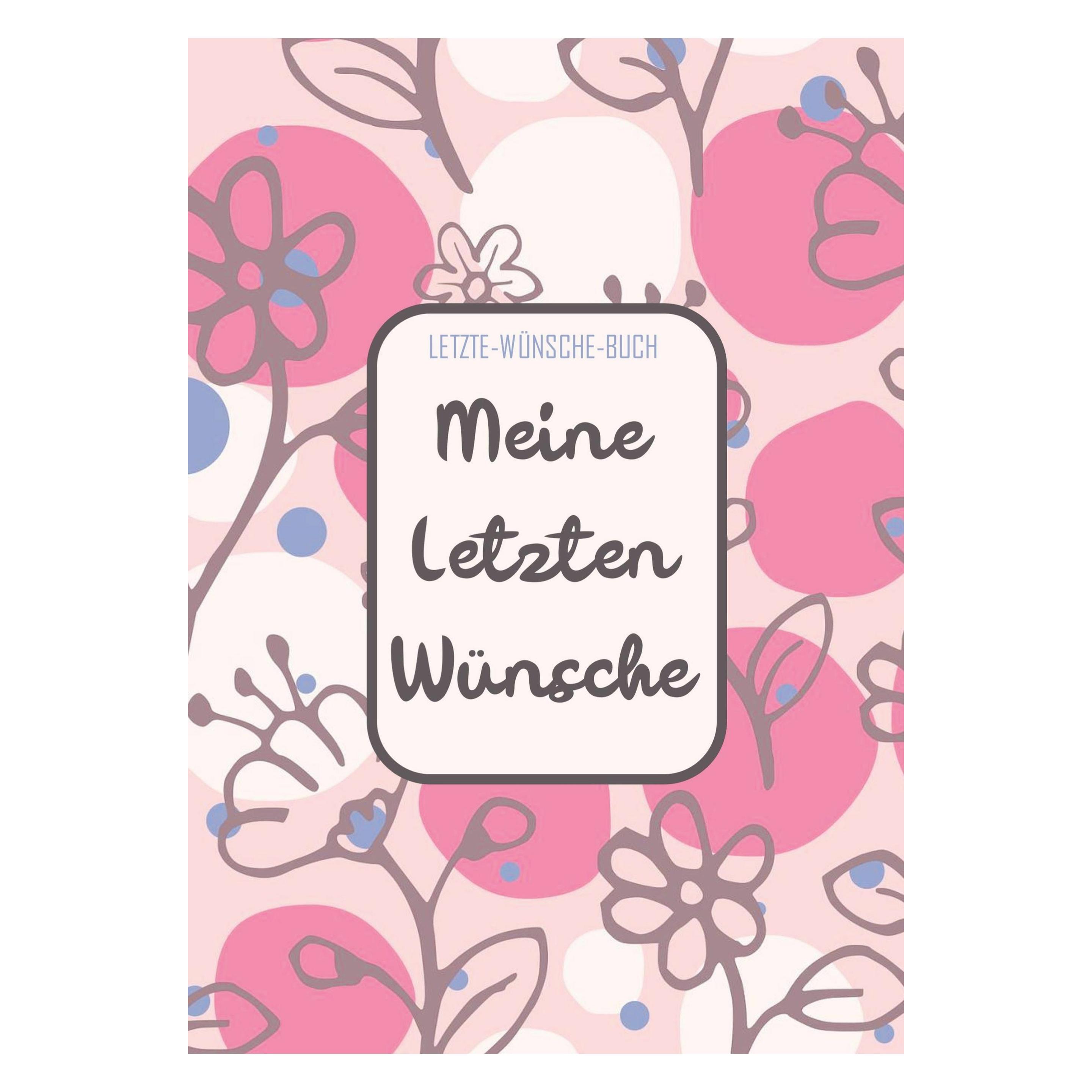 Bookmundo Direct Letzte-Wünsche-Buch - Meine Letzten Wünsche (Deutsch, Letzte - Wünsche - Bücher, 2024) (40956084)