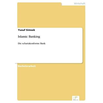 Islamic Banking, Taschenbuch von Yusuf Simsek, Diplom.de, 978-3-96116-557-5
