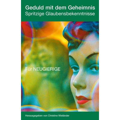 Geduld mit dem Geheimnis, Taschenbuch von Christine Wieländer, Buchschmiede, 978-3-99129-119-0