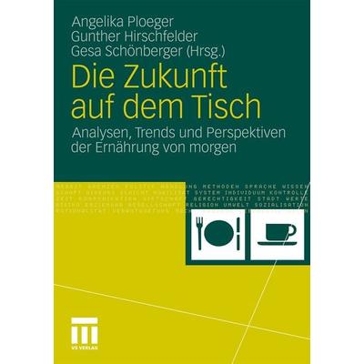 Die Zukunft auf dem Tisch, Taschenbuch von , VS Verlag für Sozialwissenschaften, 978-3-531-17643-7