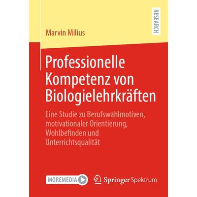Professionelle Kompetenz von Biologielehrkräften, Taschenbuch von Marvin Milius, Springer Fachmedien Wiesbaden GmbH, 978-3-658-37589-8