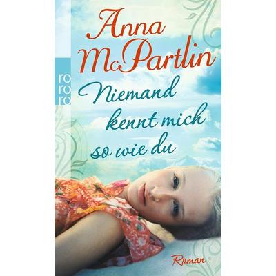 McPartlin, A: Niemand kennt mich so wie du, Taschenbuch von Anna McPartlin, Rowohlt Taschenbuch