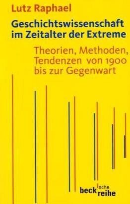 Lutz Raphael - Geschichtswissenschaft im Zeitalter der Extreme: Theorien, Methoden, Tendenzen von 1900 bis zur Gegenwart - Preis vom 09.10.2026 07:28:09 h