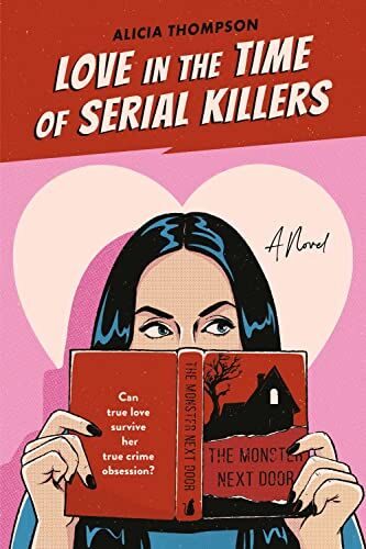 Alicia Thompson - Love in the Time of Serial Killers - Preis vom 04.10.2026 03:51:26 h