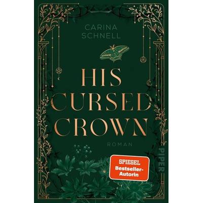 His Cursed Crown, Taschenbuch von Carina Schnell, Piper, 978-3-492-71082-4