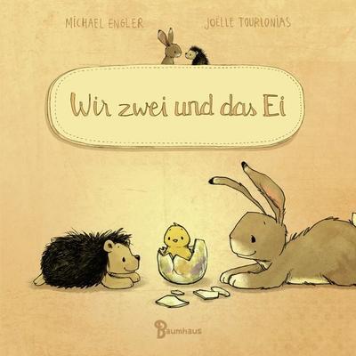 Wir zwei und das Ei (Pappbilderbuch), Gebundene Ausgabe von Michael Engler, Baumhaus, 978-3-8339-0759-3