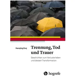 Trennung, Tod und Trauer, Sachbücher von Hansjörg Znoj