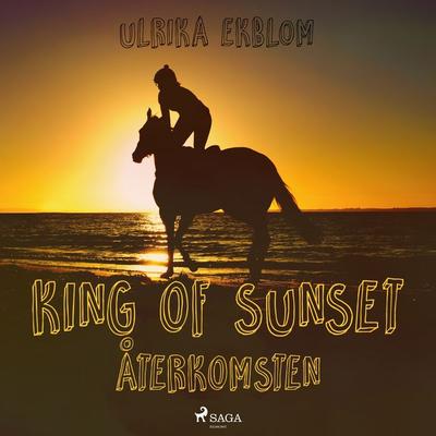 King of Sunset : återkomsten - Ulrika Ekblom, Audio, 9788726027761