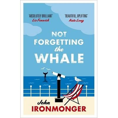 Ironmonger, J: Not Forgetting the Whale, Taschenbuch von John Ironmonger, Orion Publishing Group