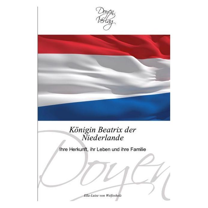 Doyen Königin Beatrix der Niederlande (Deutsch, Softcover, Ella-Luise von Welfesholz) (8690387)