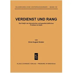 Verdienst und Rang : die Fada il als literar. u. gesellschaftl. Problem im Islam, Fachbücher von Ernst A. Gruber