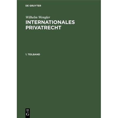 Internationales Privatrecht, Gebundene Ausgabe von Wilhelm Wengler, De Gruyter, 978-3-11-008233-3