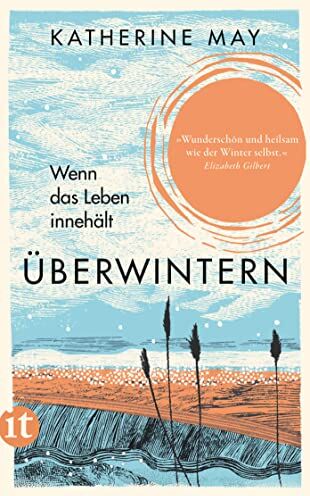 Katherine May - Überwintern. Wenn das Leben innehält: Der Bestseller über die heilsame Kraft des Innehaltens (insel taschenbuch) - Preis vom 04.10.2026 03:51:26 h