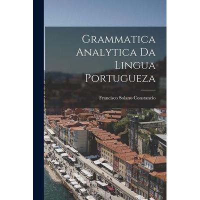 Grammatica Analytica da Lingua Portugueza, Taschenbuch von Francisco Solano Constancio, Creative Media Partners, LLC, 978-1-01-692475-7