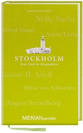 Holger Wolandt - Stockholm. Eine Stadt in Biographien: MERIAN porträts - Preis vom 09.10.2026 07:28:09 h