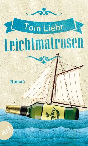 Tom Liehr - Leichtmatrosen: Roman - Preis vom 05.10.2026 03:47:11 h