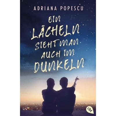 Ein Lächeln sieht man auch im Dunkeln, Taschenbuch von Adriana Popescu, Cbt