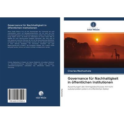 Governance für Nachhaltigkeit in öffentlichen Institutionen, Taschenbuch von Charles Mazhazhate, BoD - Books on Demand, 978-620-0-97525-6