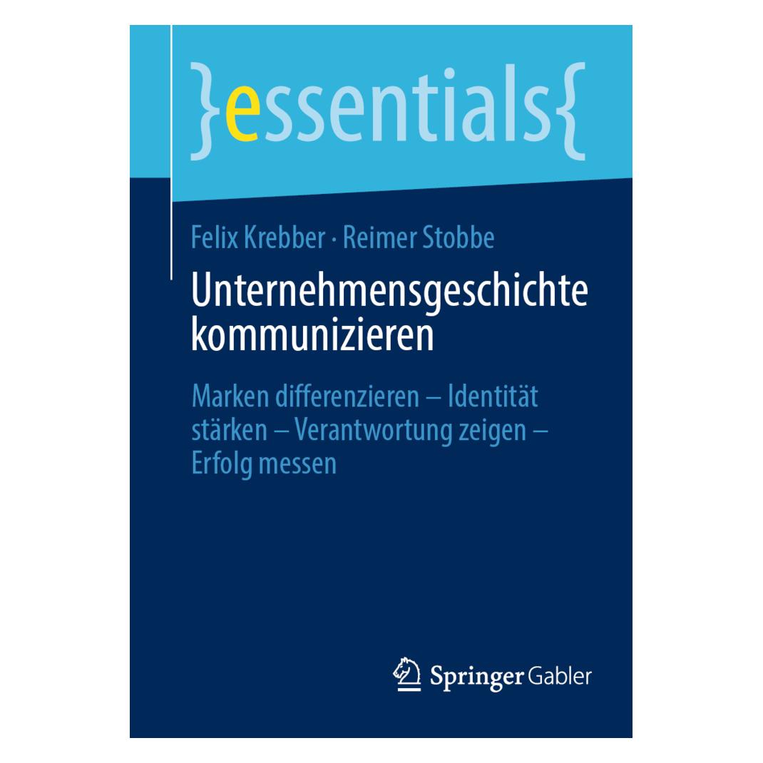 Springer Unternehmensgeschichte kommunizieren (Deutsch, Softcover, Felix Krebber, Reimer Stobbe) (53054898)
