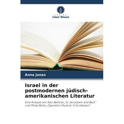 Israel in der postmodernen jüdisch-amerikanischen Literatur, Taschenbuch von Anna Jonas, Verlag Unser Wissen