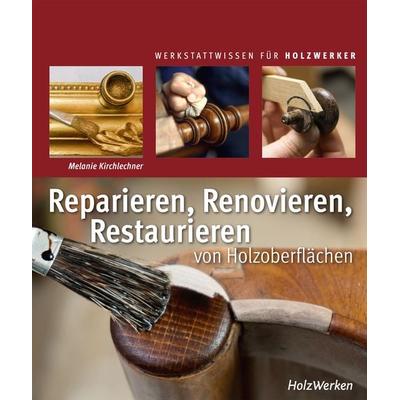 Reparieren, Renovieren, Restaurieren, Gebundene Ausgabe von Melanie Kirchlechner, Vincentz Network, 978-3-7486-0372-6
