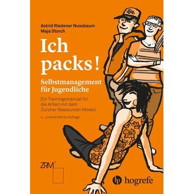 Ich packs!, Gebundene Ausgabe von Astrid Riedener Nussbaum,Maja Storch, Hogrefe AG, 978-3-456-85872-2