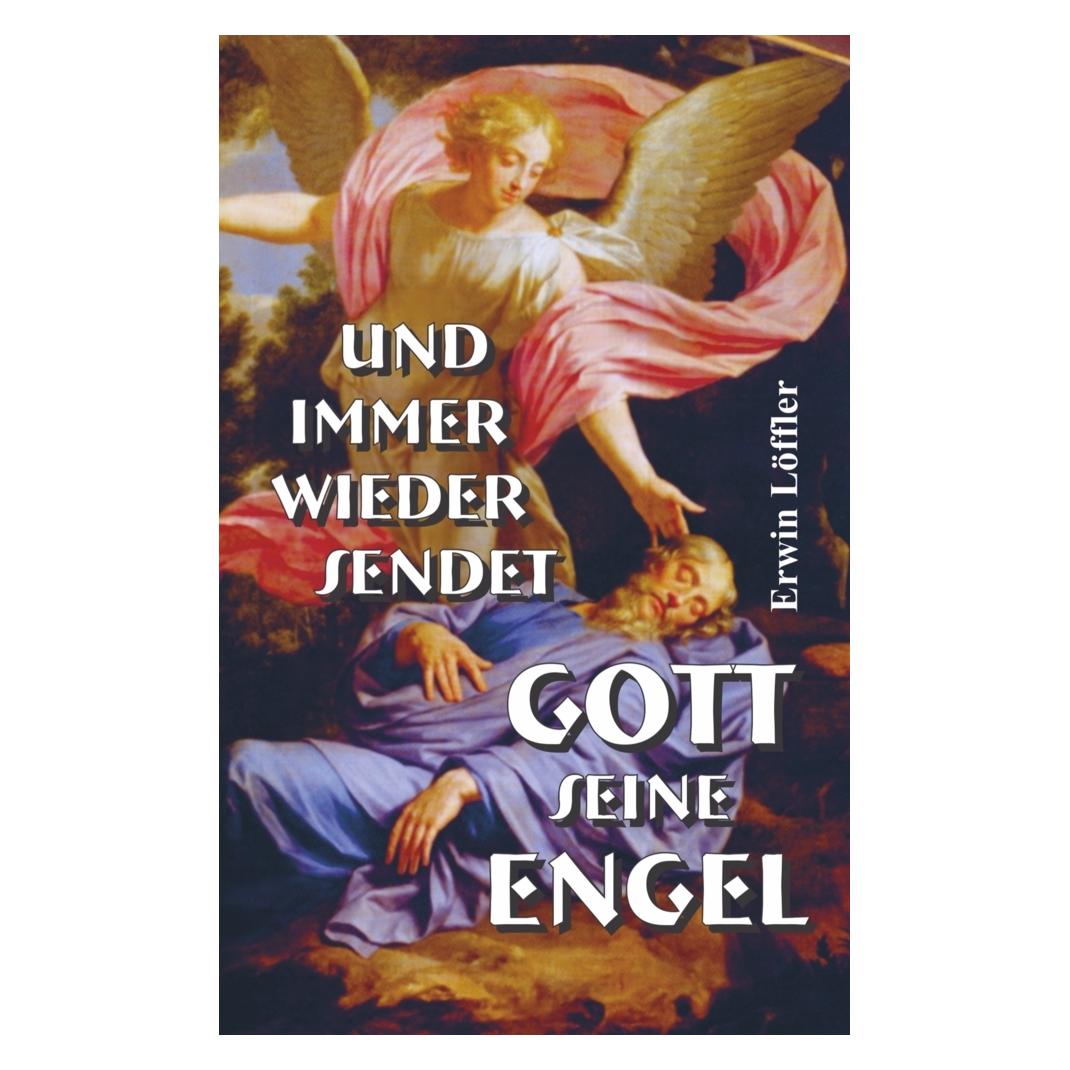Bookmundo Direct Und immer wieder sendet Gott seine Engel (Deutsch, Erwin Löffler, 2024) (56098084)