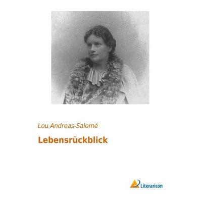 Lebensrückblick, Taschenbuch von Lou Andreas-Salome, Literaricon, 978-3-95697-608-7