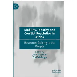 Mobility, Identity and Conflict Resolution in Africa, Fachbücher von Cori Wielenga, John Mushomi