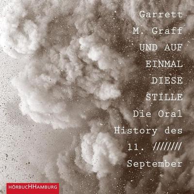 Und auf einmal diese Stille. - Garrett M. Graff, Audio, 9783844925562
