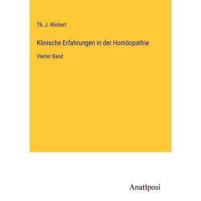 Klinische Erfahrungen in der Homöopathie, Gebundene Ausgabe von Th. J. Rückert, Anatiposi Verlag, 978-3-382-02777-3