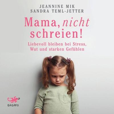Mama, nicht schreien! - Jeannine Mik,Sandra Teml-Wall, Audio, 9783955671648