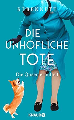 Bennett, S. J. - Die unhöfliche Tote: Die Queen ermittelt (Die Fälle Ihrer Majestät, Band 2) - Preis vom 04.10.2026 03:51:26 h