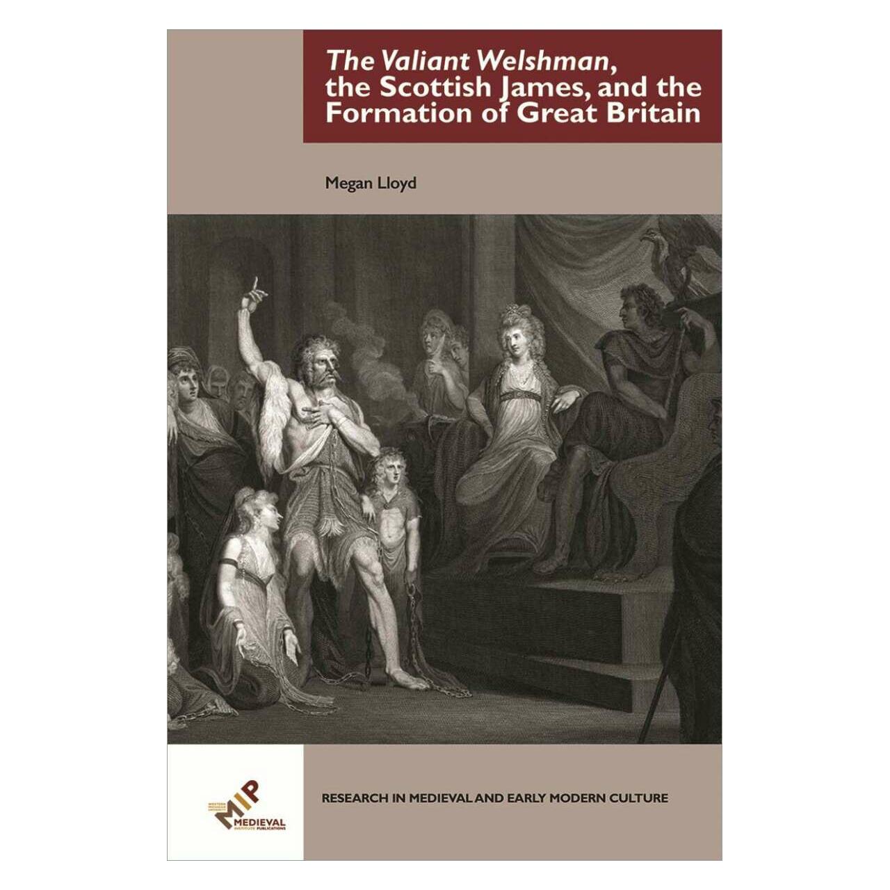 De Gruyter The Valiant Welshman, the Scottish James, and the Formation of Great Britain (Englisch, Hardcover, Megan Lloyd) (39003875)