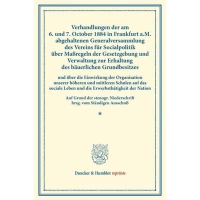 Verhandlungen der am 6. und 7. October 1884 in Frankfurt a.M. abgehaltenen Generalversammlung des Vereins für Socialpolitik über Maßregeln der
