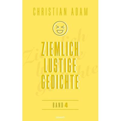 Ziemlich lustige Gedichte, Taschenbuch von Christian Adam, Novum Verlag, 978-3-7116-0572-6