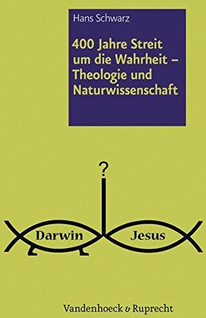 Hans Schwarz - 400 Jahre Streit um die Wahrheit - Theologie und Naturwissenschaft - Preis vom 05.10.2026 03:47:11 h