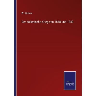 Der italienische Krieg von 1848 und 1849, Taschenbuch von W. Rüstow, Outlook, 978-3-375-07776-1